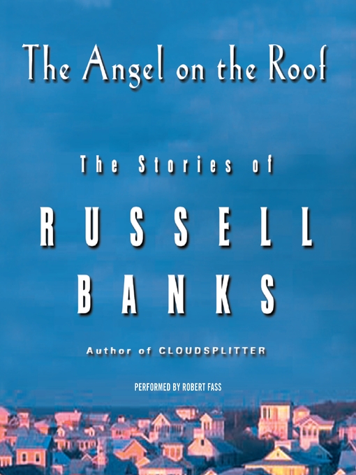 Title details for The Angel on the Roof by Russell Banks - Available